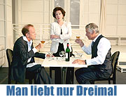 Man liebt nur Dreimal - vom 28.08.-01.11.2008 (Foto: Winfried Rabanus)